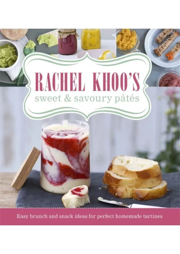 Rachel Khoo - Rachel Khoos Sweet and Savoury Pates