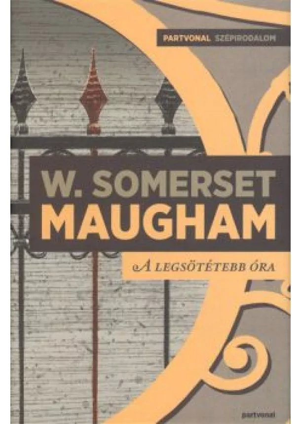 WILLIAM SOMERSET MAUGHAM - A LEGSÖTÉTEBB ÓRA