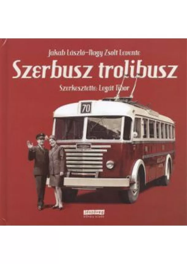 JAKAB LÁSZLÓ - NAGY ZSOLT LEVENTE - SZERBUSZ TROLIBUSZ