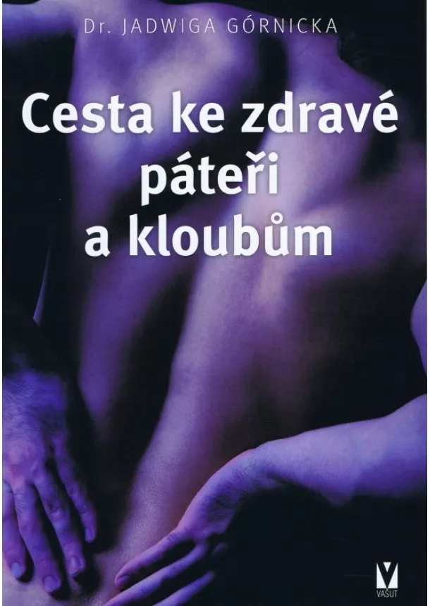 Jadwiga Górnicka - Cesta ke zdravé páteři a kloubům