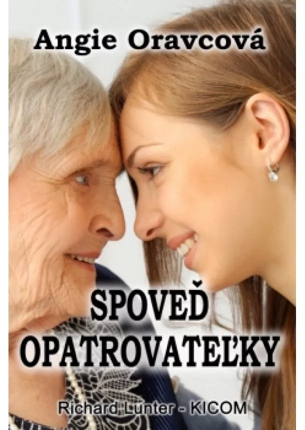 Angie Oravcová - Spoveď opatrovateľky