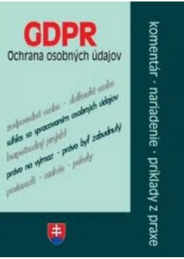 GDPR - komentáre, nariadenia, príklady z praxe, Zákon o ochrane osobných údajov po novele s komentárom