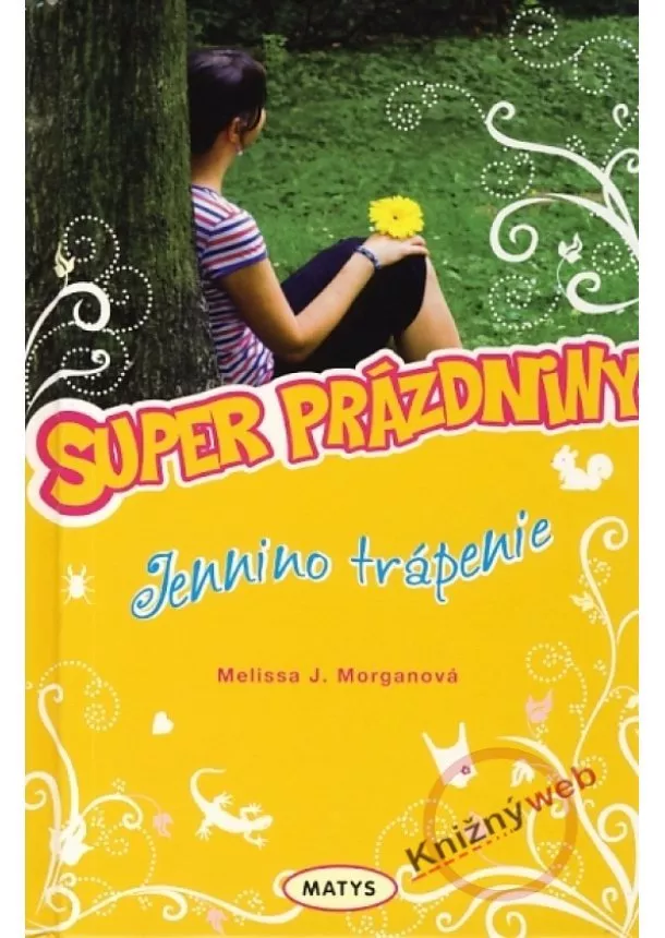 J. Melissa Morganová - Jennino trápenie - Super prázdniny