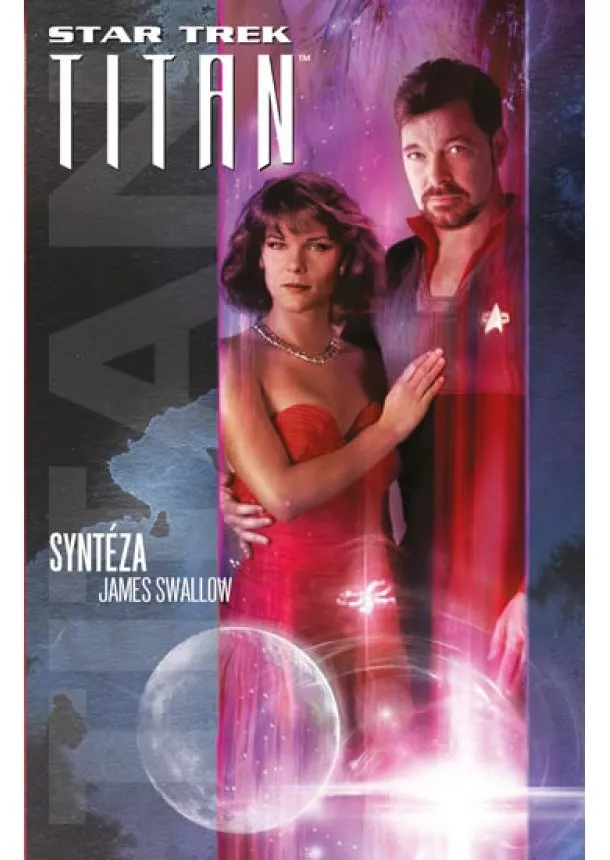 James Swallow - Star Trek: Titan – Syntéza