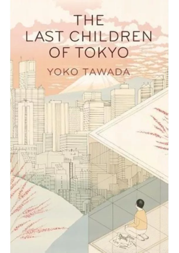 Yoko Tawada - The Last Children of Tokyo