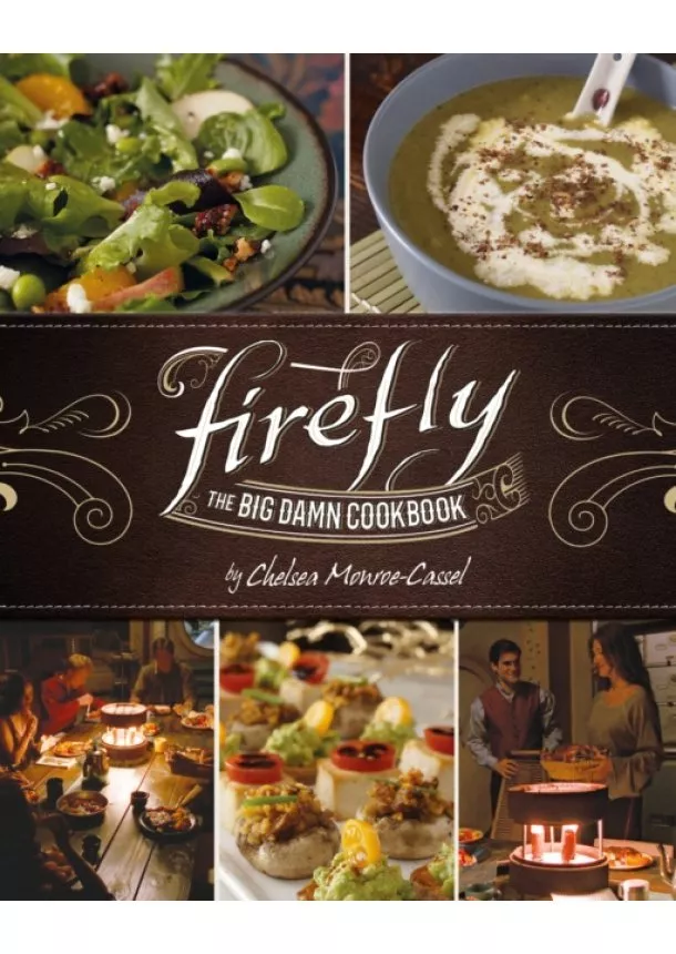 Chelsea Monroe-Cassel - Firefly - The Big Damn Cookbook