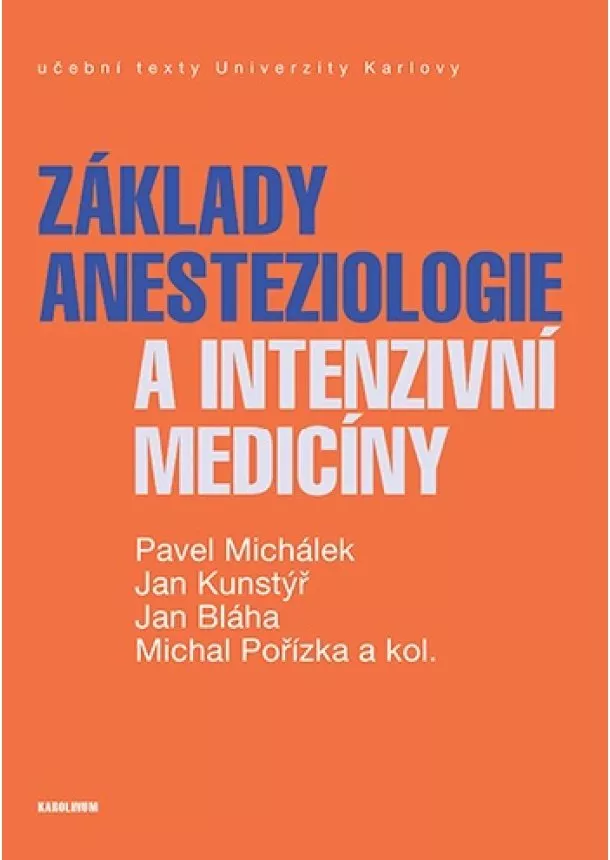 Pavel Michálek, Jan Kunstýř, Jan Bláha, Michal Pořízka - Základy anesteziologie a intenzivní medicíny