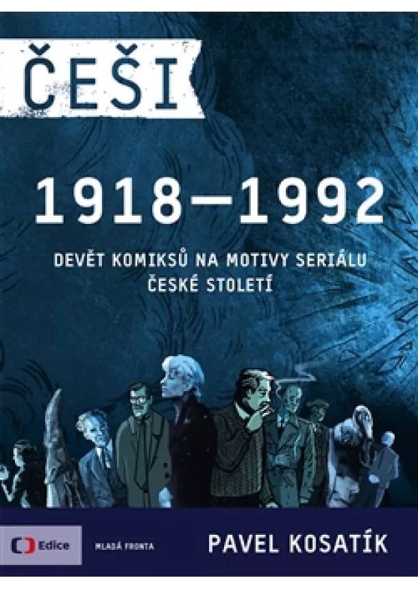 Pavel Kosatík - Češi 1918-1992 (9xkniha) - Devět komiksů na motivy seriálu České století