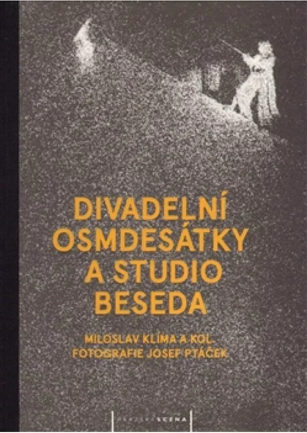 Miloslav Klíma , Kolektív autorov - Divadelní osmdesátky a Studio Beseda