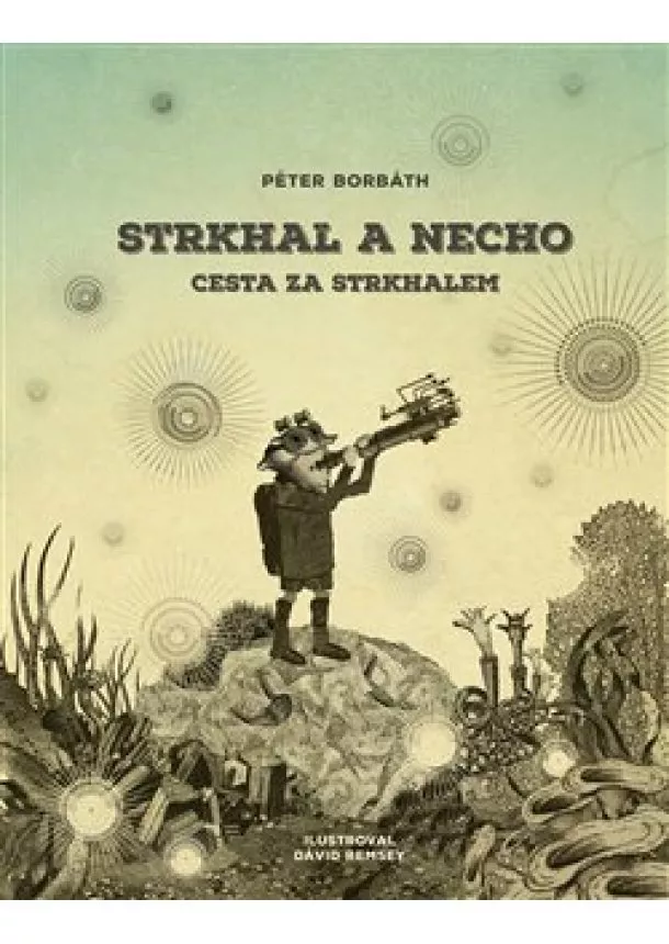 Péter Borbáth - Strkhal a Necho - Cesta za Strkhalem