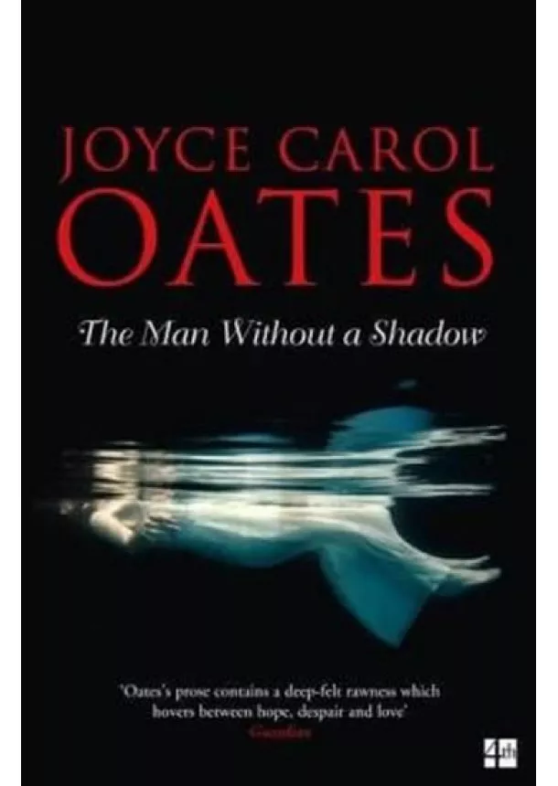 Joyce Carol Oatesová - The Man Without a Shadow