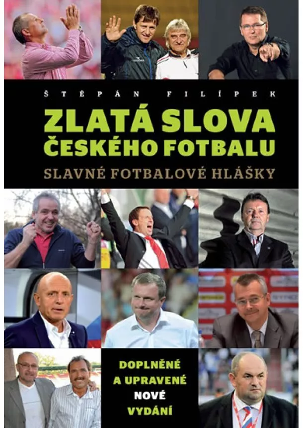 Filípek Štěpán - Zlatá slova českého fotbalu - Slavné fotbalové hlášky - 2.vydání