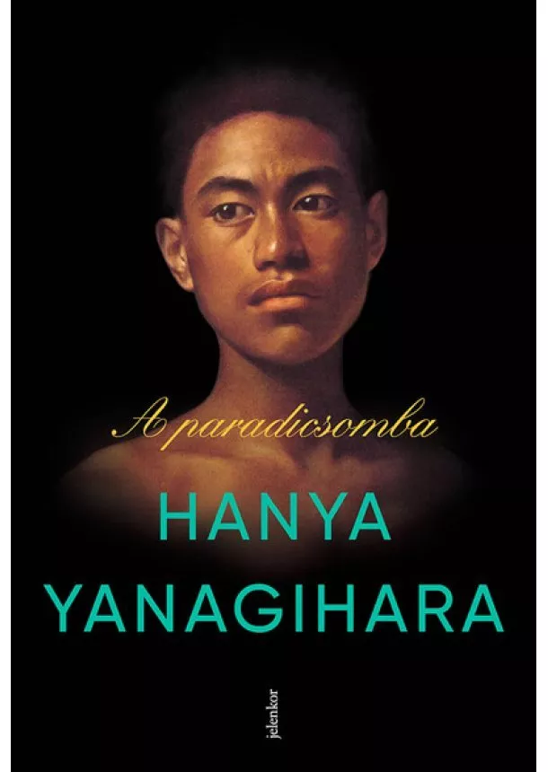 Hanya Yanagihara - A paradicsomba