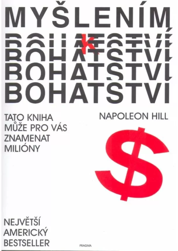 Napoleon Hill - Myšlením k bohatství