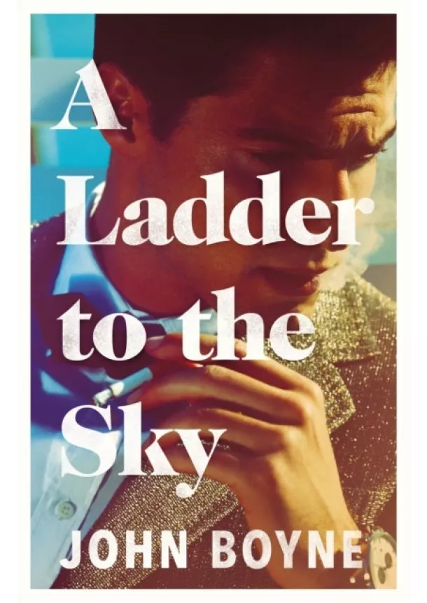 John Boyne - A Ladder to the Sky