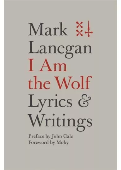 I Am the Wolf: Lyrics and Writings