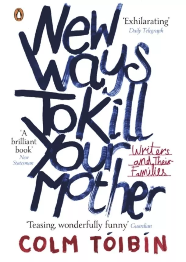 Colm Tóibín - New Ways to Kill Your Mother