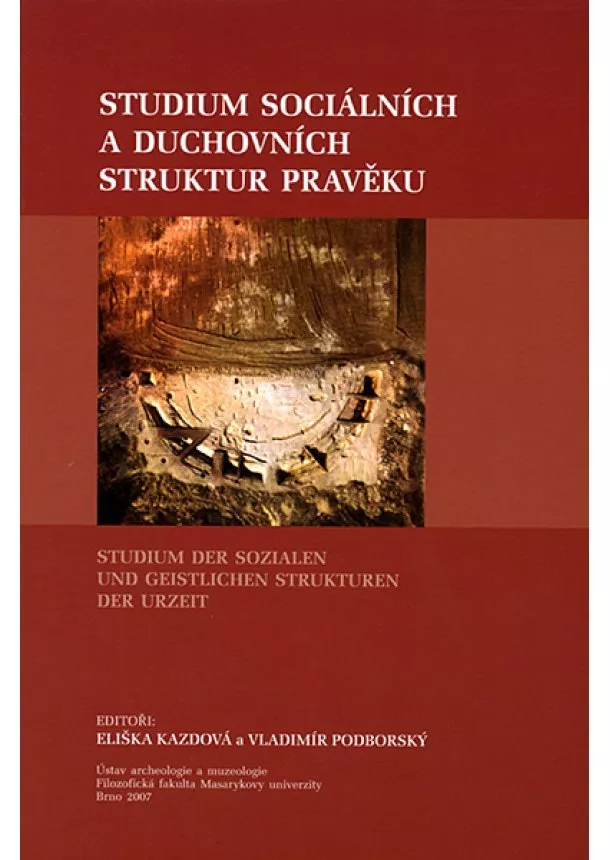 Eliška Kazdová, Vladimír Podborský - Studium sociálních a duchovních struktur v pravěku