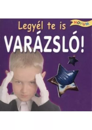 LEGYÉL TE IS VARÁZSLÓ