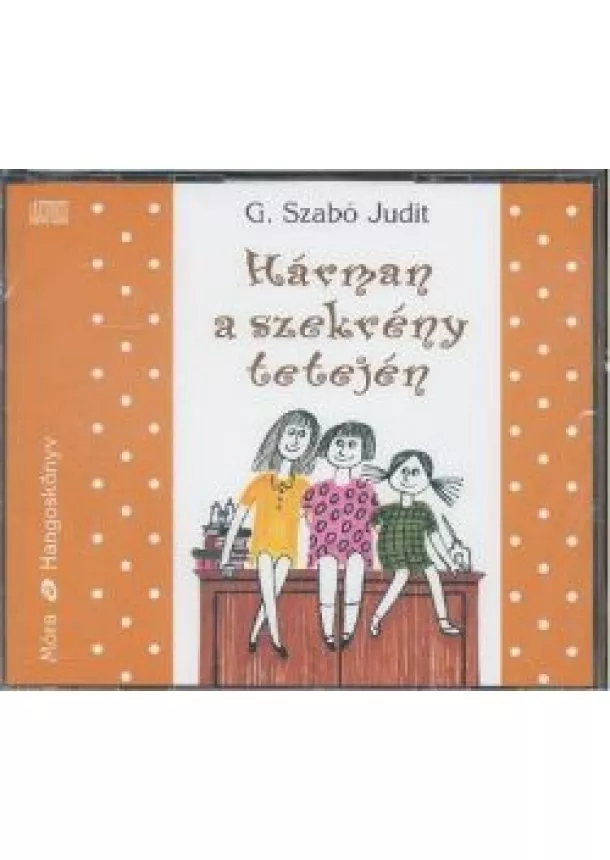 Hangoskönyv - Hárman a szekrény tetején /Hangoskönyv