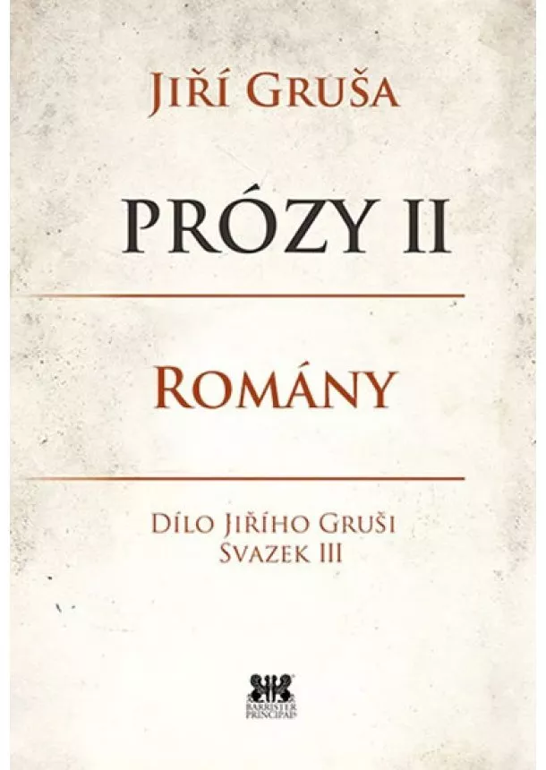 Jiří Gruša - Prózy II - Romány