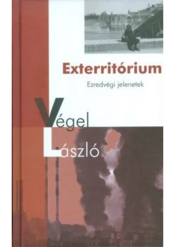 Végel László - Exterritórium /Ezredvégi jelenetek