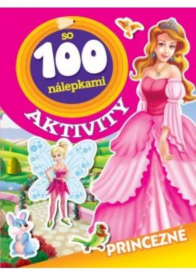 Aktivity so 100 nálepkami -  Princezné