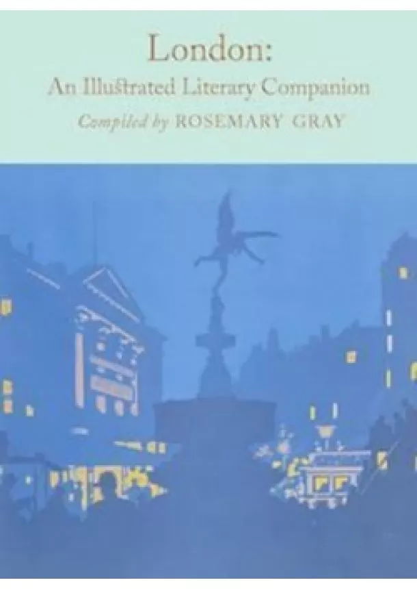 Rosemary Gray - London: An Illustrated Literary Companion