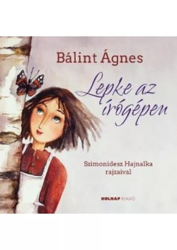 Bálint Ágnes - Lepke az írógépen