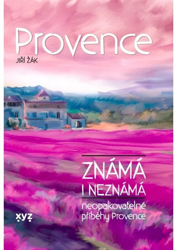 Jiří Žák - Provence známá i neznámá