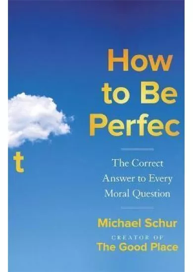 How to be Perfect