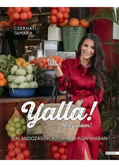 Yalla! Tarts velem! - Kalandozások az izraeli konyhában