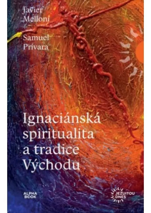 Javier Melloni, Samuel Prívara  - Ignaciánska spiritualita a tradice Východu