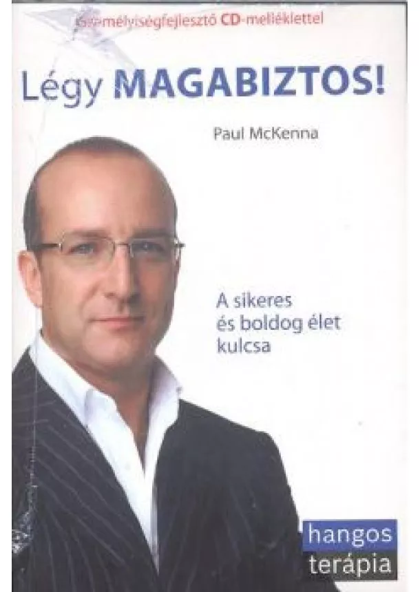 Paul Mckenna - LÉGY MAGABIZTOS! - A SIKERES ÉS BOLDOG ÉLET KULCSA +CD /HANGOS TERÁPIA