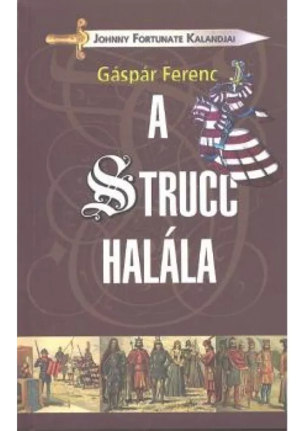 GÁSPÁR FERENC - A STRUCC HALÁLA