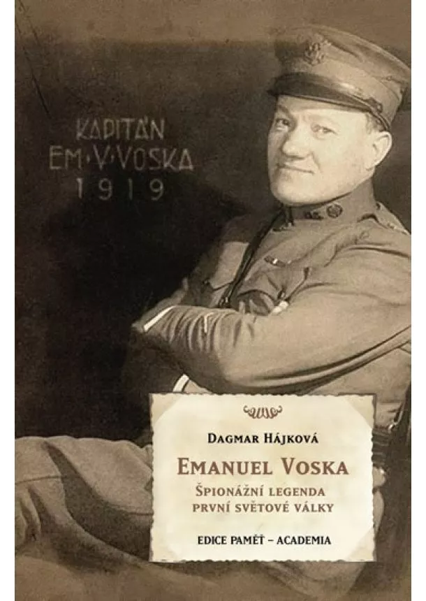 Dagmar Hájková - Emanuel Voska - Špionážní legenda první světové války