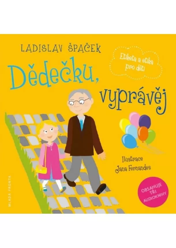 Ladislav Špaček - Dědečku, vyprávěj - Etiketa a etika pro děti (komplet 3 knihy + 3 CD)