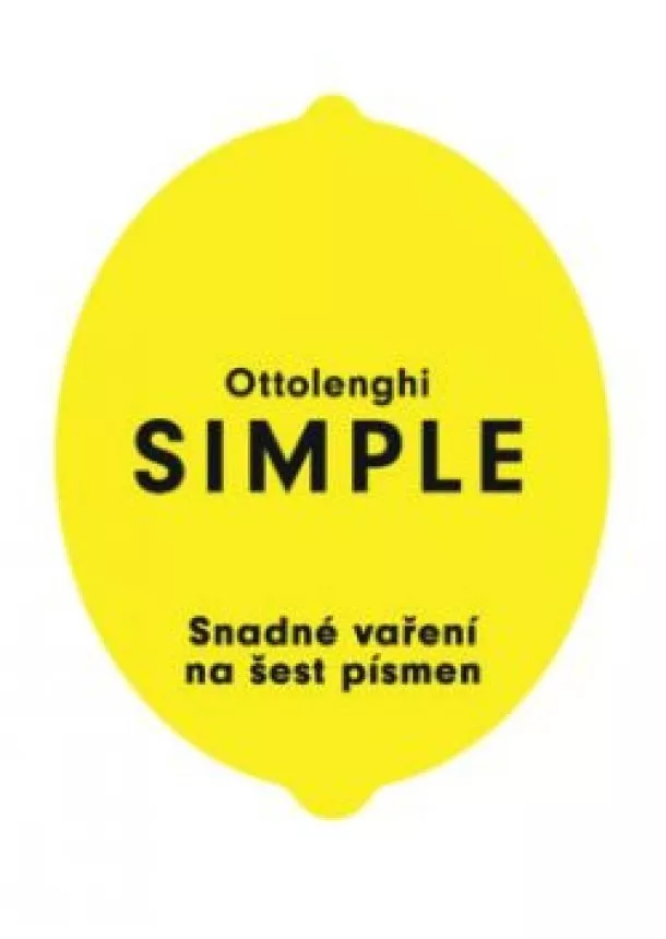 Yotam Ottolenghi - SIMPLE - Snadné vaření na šest písmen