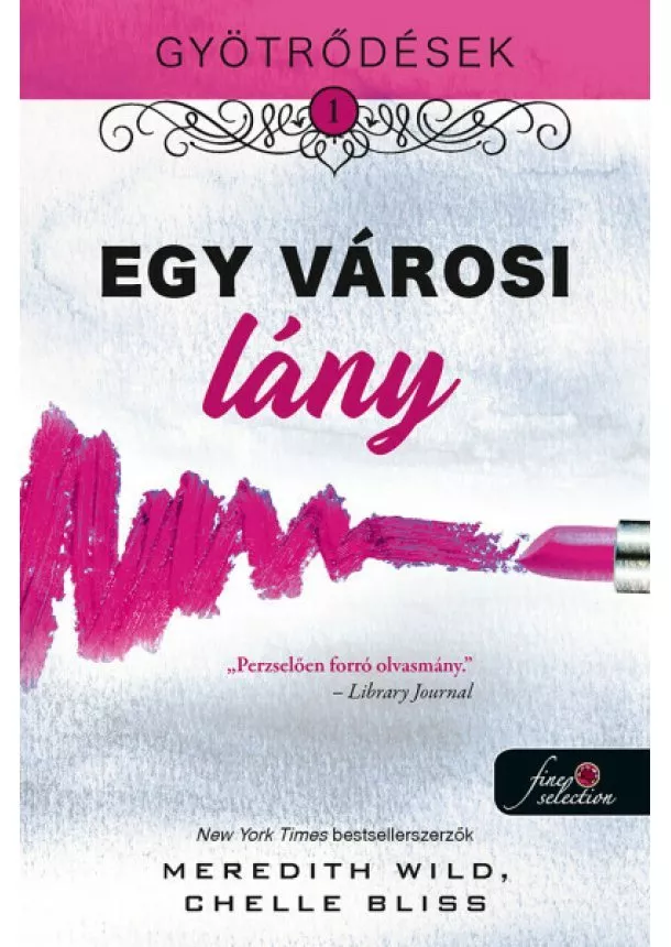 Meredith Wild - Egy városi lány - Gyötrődések 1.