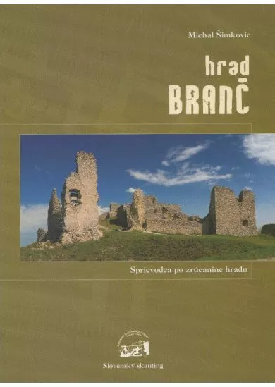 Hrad Branč - sprievodca po zrúcanine hradu