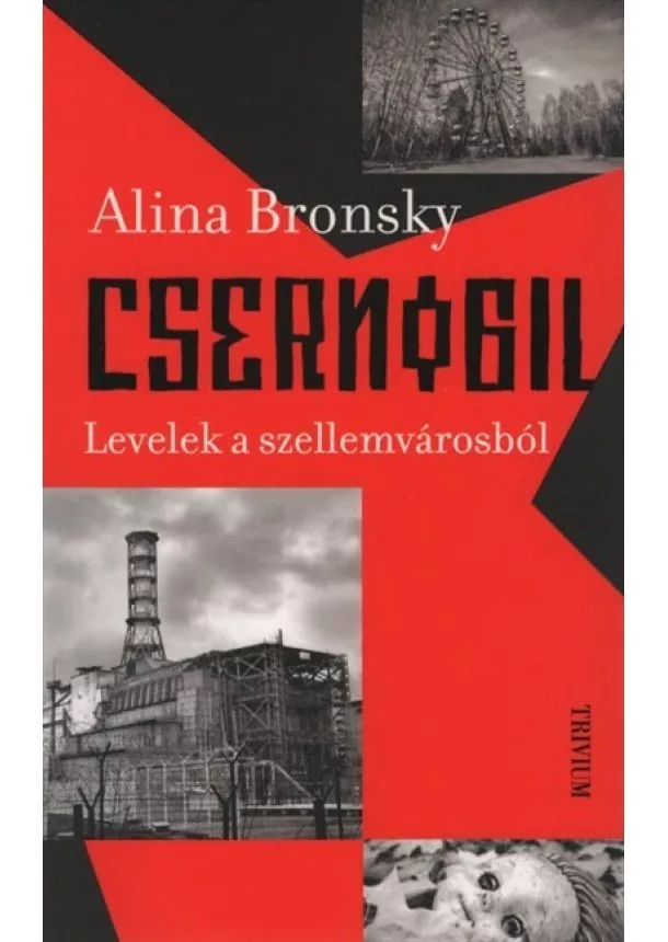 Alina Bronsky - Csernobil - Levelek a szellemvárosból (új kiadás)