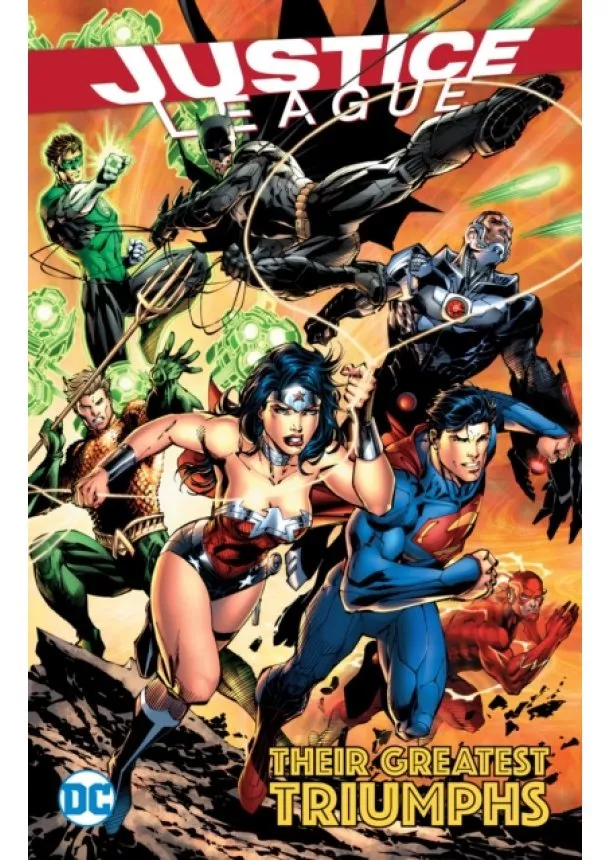 Geoff Johns, Jim Lee - Justice League Their Greatest Triumphs