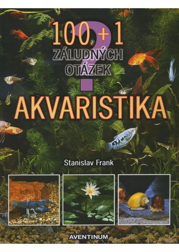 Stanislav Frank - Akvaristika 100 + 1