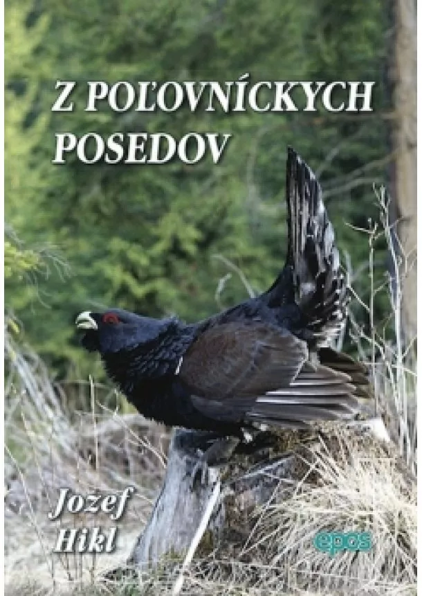 Jozef Hikl - Z poľovníckych posedov