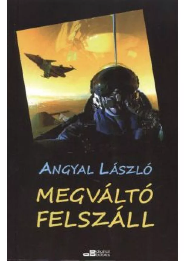 ANGYAL LÁSZLÓ - MEGVÁLTÓ FELSZÁLL