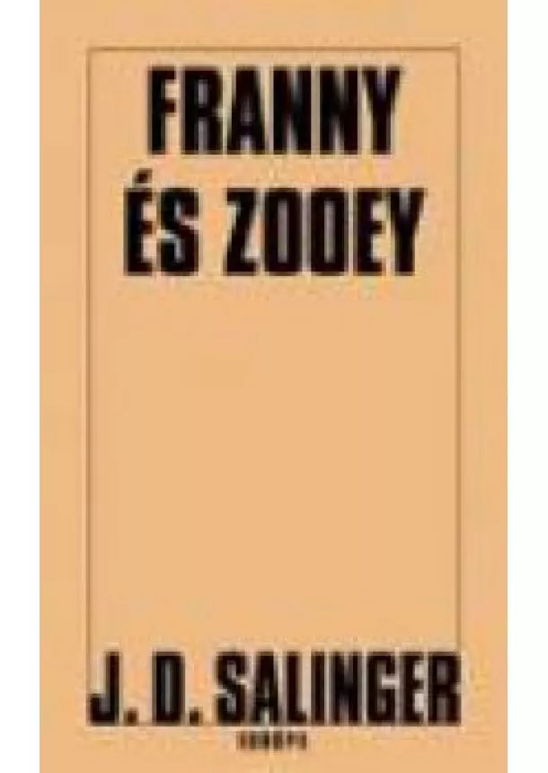 J. D. SALINGER - FRANNY ÉS ZOOEY