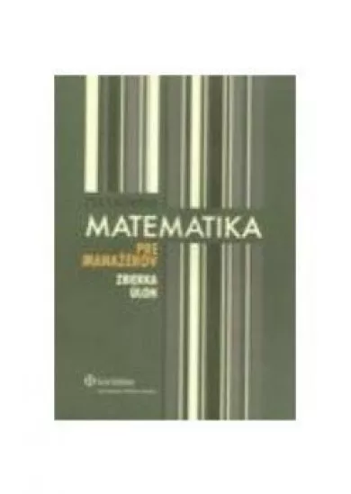 Matematika pre manažérov - zbierka úloh