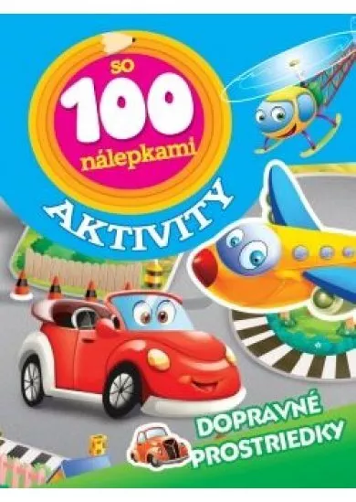 Aktivity so 100 nálepkami - Dopravné prostriedky