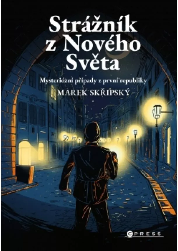 Marek Skřipský - Strážník z Nového Světa