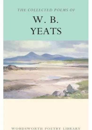 The Collected Poems of W.B. Yeats